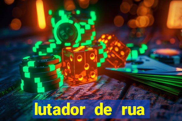 lutador de rua filme completo dublado mega filmes